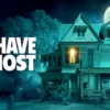 Film We Have a Ghost, Menyeramkan Hantu Penghuni Rumah
