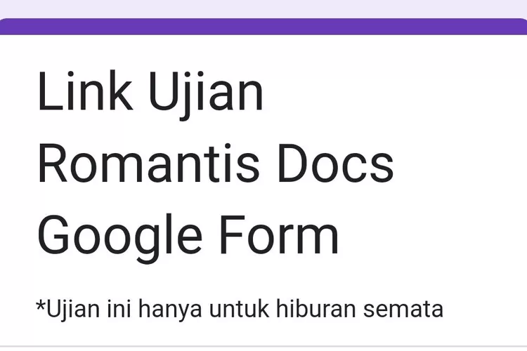 LINK TEST Ujian Romantis Google Form